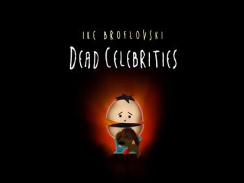 Южный Парк 13 сезон 8 серия: Мёртвые знаменитости / South Park 13x08: Dead Celebrities