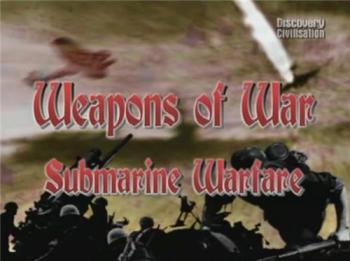 Оружие войны. Подводные войны / Weapons of war. Submarine warfare VO