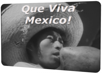 Да здравствует Мексика! / Que Viva Mexico!