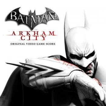 OST Batman: Аркхем Сити / Batman: Arkham City