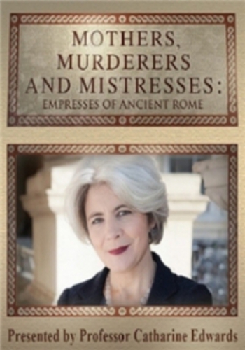 Императрицы Древнего Рима (1-3 серии из 3) / Mothers, Murderers and Mistresses: Empresses of Ancient Rome VO