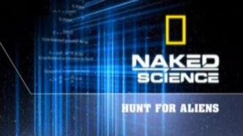 С точки зрения науки: Почему инопланетяне существуют / Naked Science: Hunt for Aliens