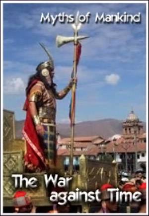 Мифы человечества. Война против времени / Myths of Mankind. The War against Time VO
