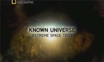 Известная Вселенная. Экстремальная космическая техника / Known Universe. Extreme space tech