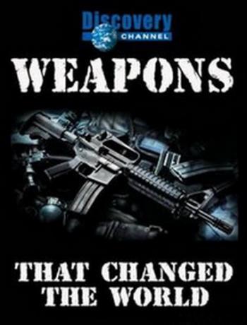 Discovery. Оружие, которое изменило мир (1-6 серии) / Triggers: Weapons That Changed the World VO