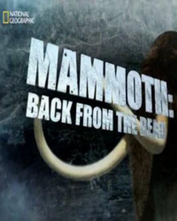 National Geographic. Мамонт: Воскрешение из мертвых / Mammoth: Back from the Dead VO