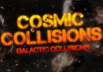 Космические столкновения / Cosmic Collisions