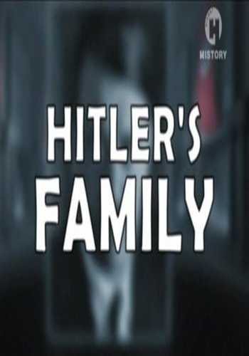 Семья Гитлера. В тени диктатора / Hitler's Family. In the shadow of the dictator