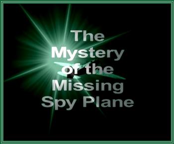 Тайна исчезновения самолета-шпиона / The Mystery of the Missing Spy Plane
