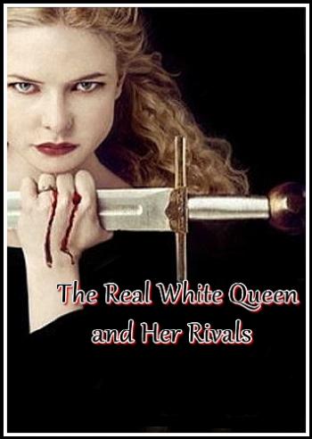 Белая королева и ее соперницы / The Real White Queen and Her Rivals DUB