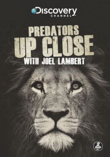 Хищники крупным планом с Джоэлом Ламбертом (1-5 серии из 5) / Discovery. Predators Up Close with Joel Lambert VO