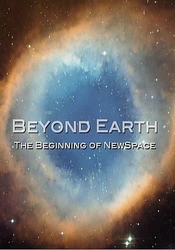 За пределами Земли. Освоение космоса / Beyond Earth: The Beginning of NewSpace VO