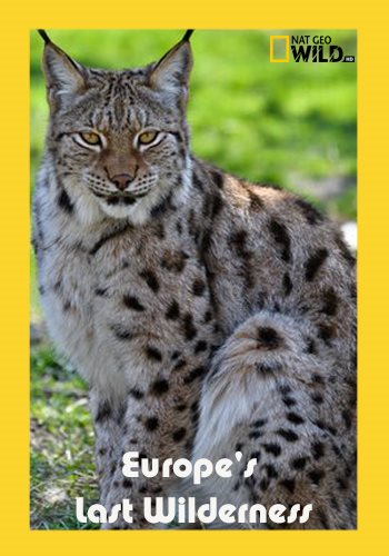 Уцелевшая природа Европы / NAT GEO WILD. Europe's last wilderness VO