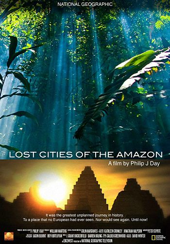 Пропавшие города Амазонии: Легенда становится реальностью / Lost Cities of the Amazon. The Legend is Real VO