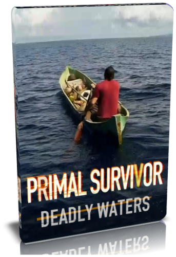 Инстинкт выживания. Смертельные воды / NAT GEO WILD. Primal survivor. Deadly waters VO