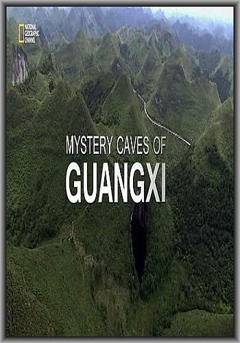 Тайны Гуансийских пещер / National Geographic. Mystery Cave of Guangxi DUB