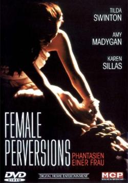   / Female Perversions