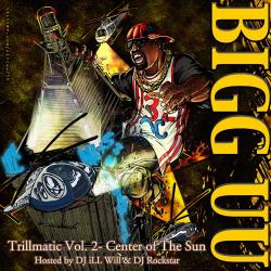 Bigg UU - Trillmatic Vol 2